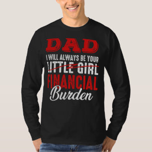 Camiseta Papá, Siempre Seré Tu Niña Financiera.