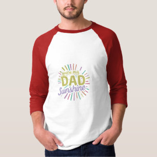 Camiseta Papá Sunshine: Un padre desgarrador