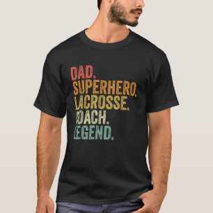 Camiseta Papá Superhéroe Lacrosse entrenador Leyenda padre 