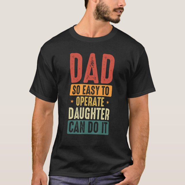 Camiseta Papá Tan Fácil De Operar Una Hija Puede Hacerlo Pa (Anverso)