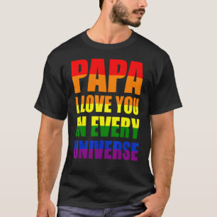 Camiseta Papá Te Amo En Cada Padre Gay Universo