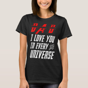 Camiseta Papá, Te Amo En Todos Los Universos Para Los Hombr