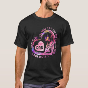 Camiseta Papá te amo toda tu vida que voy a extrañar por la