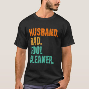 Camiseta Papá, técnico de limpieza de piscinas, marido de r