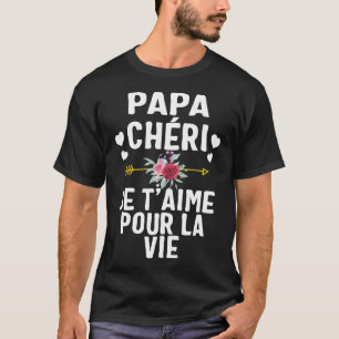 Camiseta Papa Tee Shirt Papa Chéri Je T'aime Pour La Vie