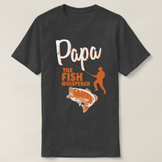 Camiseta Papa The Fish Whisperer T-Shirt