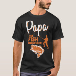 Camiseta Papa The Fish Whisperer T-Shirt