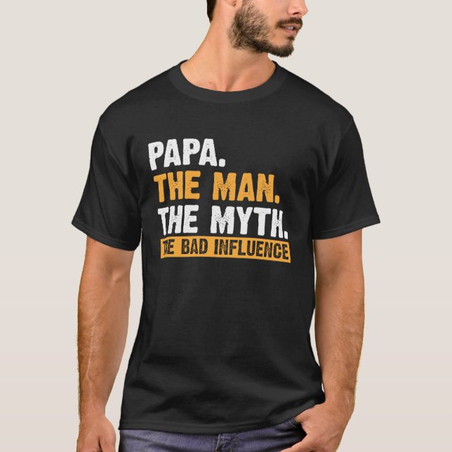 Camiseta Papa The Man The Myth The Bad Influence Father's D (Anverso)