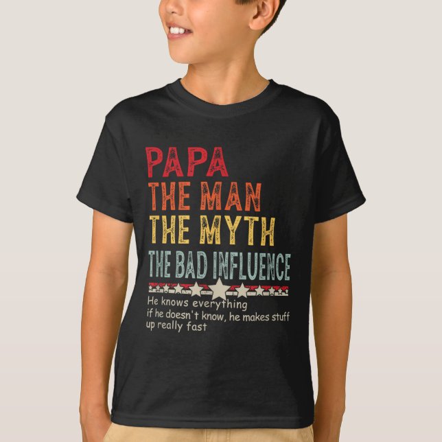 Camiseta Papa The Man The Myth The Bad Influence He Knows E (Anverso)