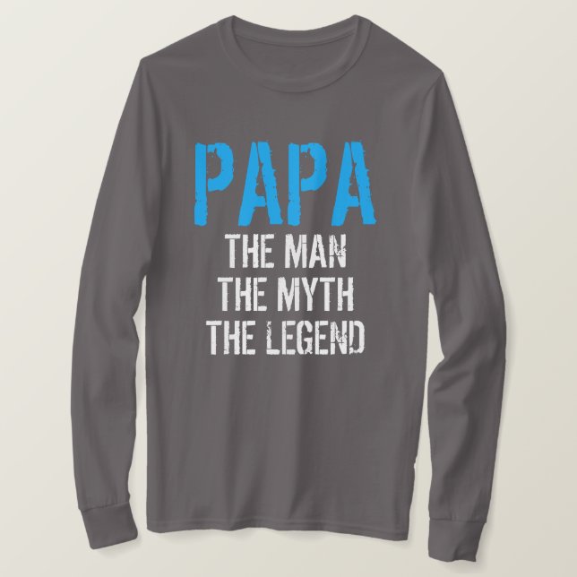 Camiseta PAPA THE MAN THE MYTH THE LEGEND T-Shirt (Anverso del diseño)