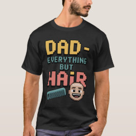 Camiseta Papá - Todo Desbloqueado... Excepto El Arte Píxel-