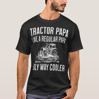 Camiseta Papa Tractor Como Un Papa Regular Solo Que Más Gua