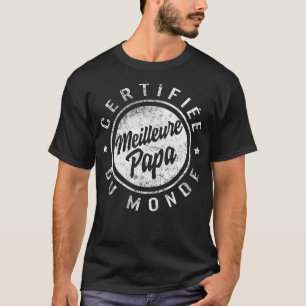 Camiseta Papa Tshirt Certifiée Meilleure Papa Du Monde