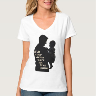 Camiseta Papá, Tus Brazos Fueron Mi Primera Casa Mujeres