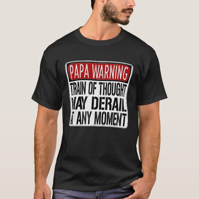 Camiseta Papa Warning Sign  Train of Thought May Derail (Anverso)