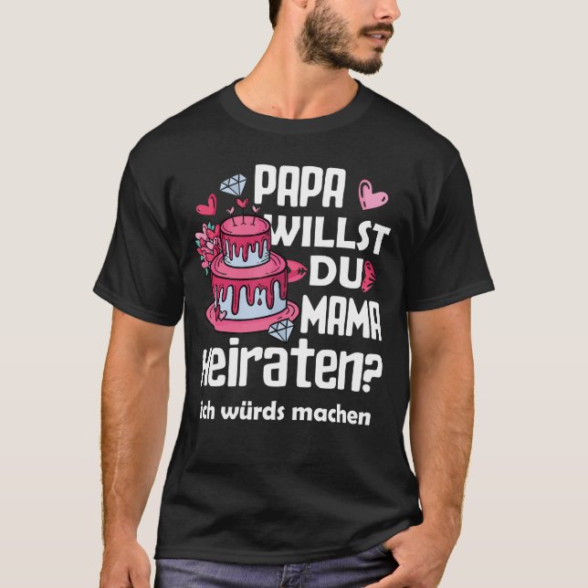 Camiseta Papa Willst Du Mama Heiraten Lustiges Valentinstag (Anverso)