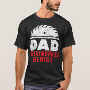 Camiseta Papá Woodworker Genius Woodwork Papa Padres divert