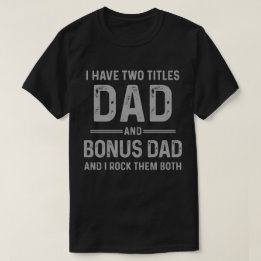 Camiseta Papá y Bonus Dad... les rocío el Día del Padre.