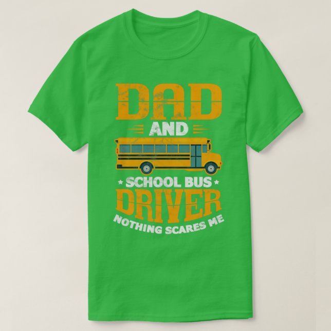 Camiseta Papá y el conductor del autobús escolar Nada me as (Diseño del anverso)