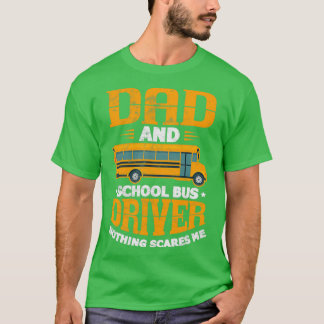 Camiseta Papá y el conductor del autobús escolar Nada me as