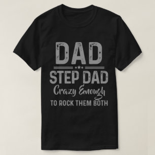 Camiseta Papá y Step Dad están lo suficientemente locos c