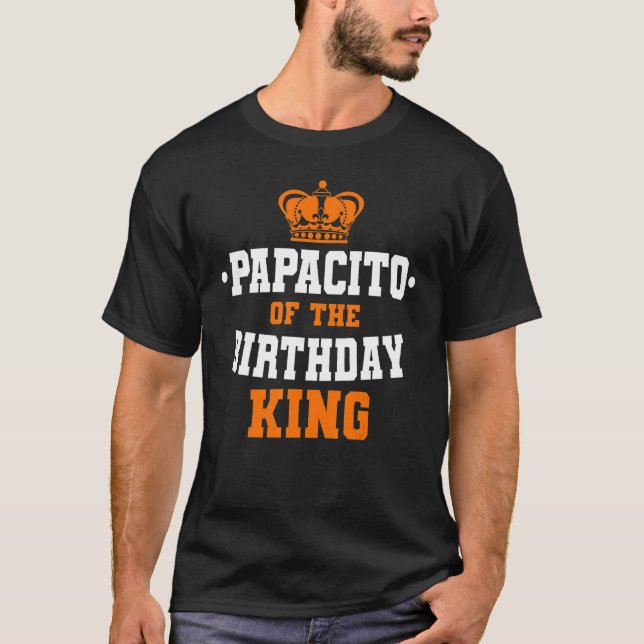 Camiseta Papacito Del Cumpleaños Rey Fiesta Crown Bday Cel (Anverso)