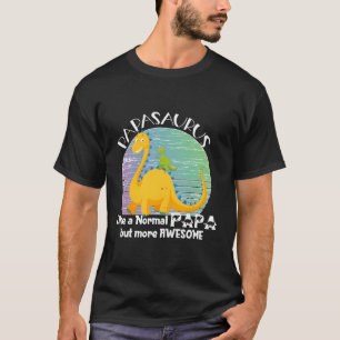 Camiseta Papasauro como un papá normal pero más asombroso