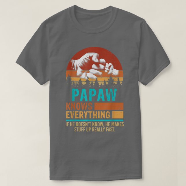 Camiseta Papaw Sabe Todo Lo Que Padece Padres Y Padres (Diseño del anverso)