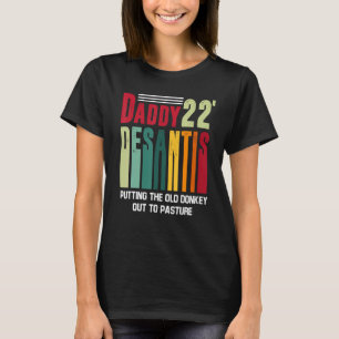 Camiseta Papi 22 Desantis Poniendo El Viejo Burro A La Pa