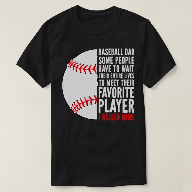 Camiseta Papi De Béisbol Algunas Personas Tienen Que Espera (Diseño del anverso)