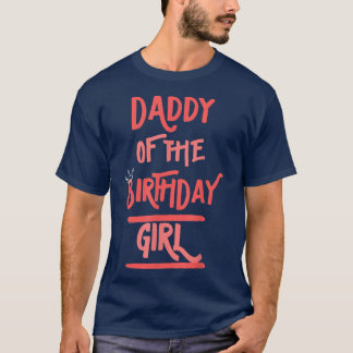 Camiseta Papi del Chica de cumpleaños, padre, hija de padre