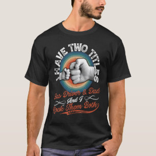 Camiseta Papi E Hijo Fist Bump Buzzer Busman Bus Driver Fat
