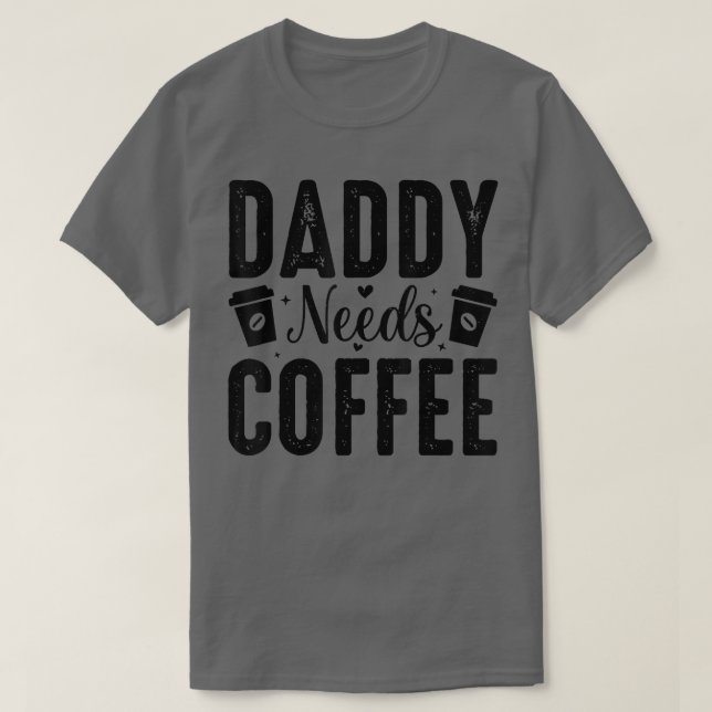 Camiseta Papi necesita hombres de café (Diseño del anverso)