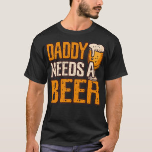 Camiseta Papi necesita una cerveza divertida para beber alc
