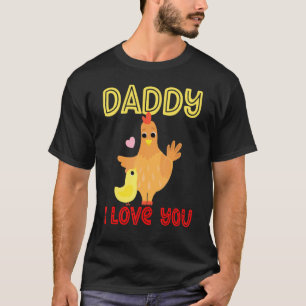 Camiseta Papi Te Quiero Pollo Pollitos Día del Padre Niños
