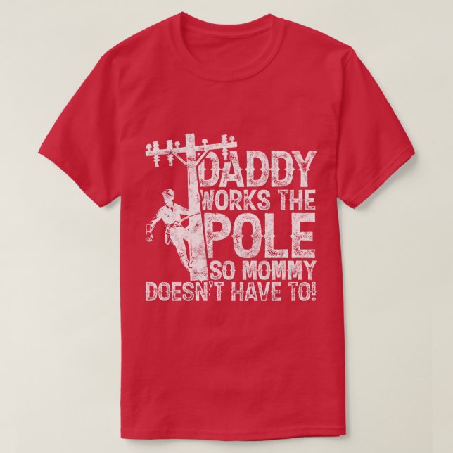 Camiseta Papi trabaja en el poste para que mamá no tenga qu (Diseño del anverso)