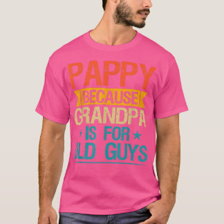 Camiseta Pappy Porque El Abuelo Es Para Hombres Antiguos Gr