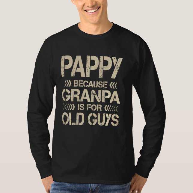 Camiseta Pappy Porque El Abuelo Es Para Los Viejos Fa De Pa (Anverso)
