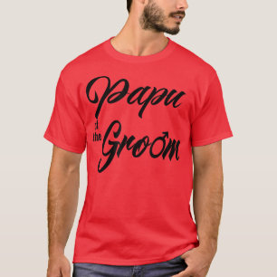 Camiseta Papu Of Groom Wedding Party Matching Bridal Party 