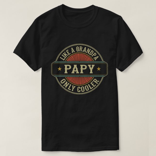Camiseta Papy like a Grandpa Only Cooler Fathers Day Gift  (Diseño del anverso)