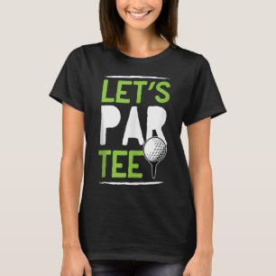 Camiseta Par divertido golf Let's Par Tee
