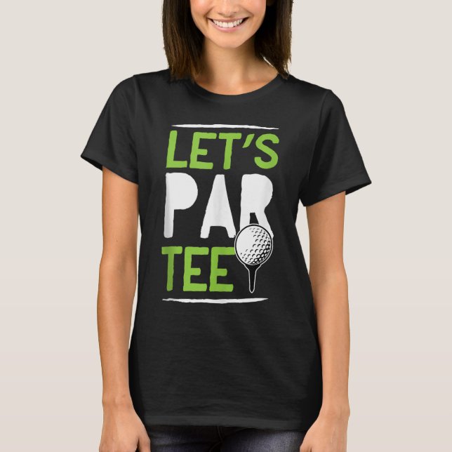 Camiseta Par divertido golf Let's Par Tee (Anverso)