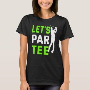 Camiseta Par Golf Pun Golfing Quote Fiesta Golf Ball