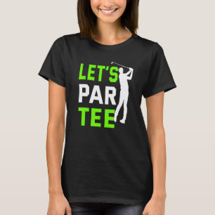 Camiseta Par Golf Pun Golfing Quote Fiesta Golf Ball