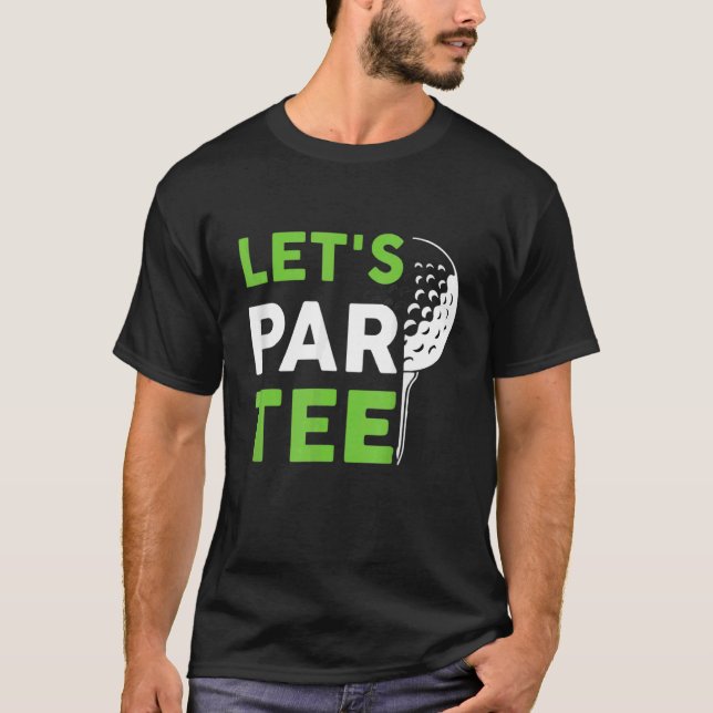Camiseta Par Golf Pun Golfing Quote Fiesta Golf Ball (Anverso)