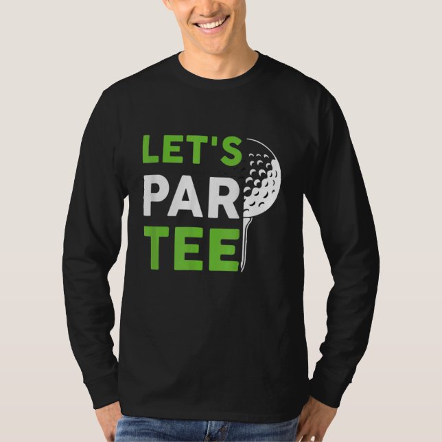 Camiseta Par Golf Pun Golfing Quote Fiesta Golf Ball (Anverso)