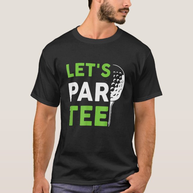 Camiseta Par Golf Pun Golfing Quote Fiesta Golf Ball (Anverso)