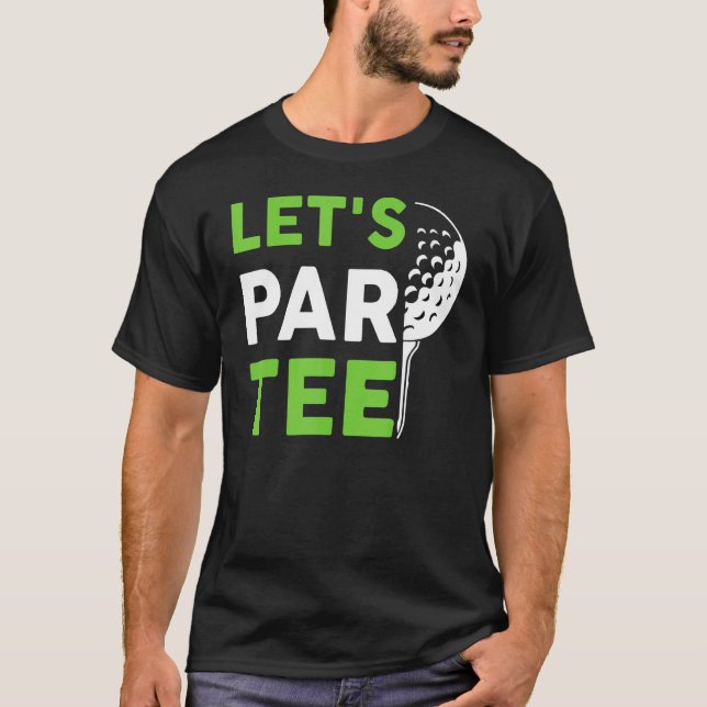 Camiseta Par Golf Pun Golfing Quote Fiesta Golf Ball (Anverso)