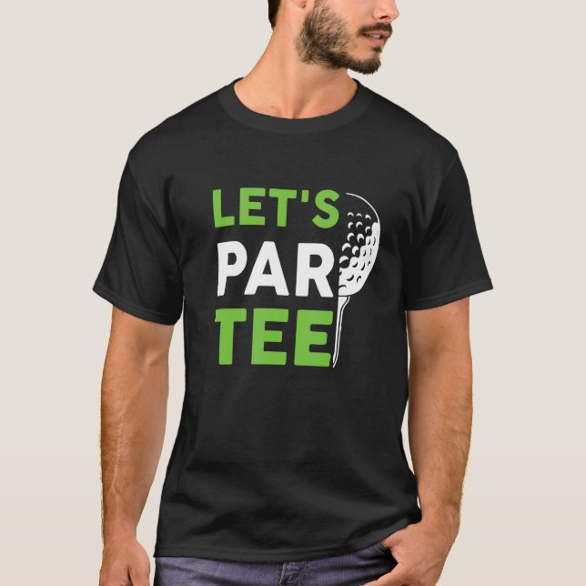 Camiseta Par Golf Pun Golfing Quote Fiesta Golf Ball (Anverso)