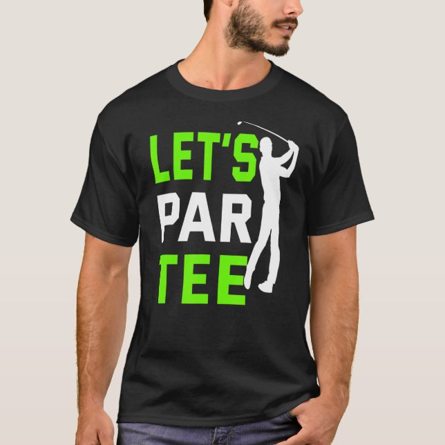 Camiseta Par Golf Pun Golfing Quote Fiesta Golf Ball (Anverso)